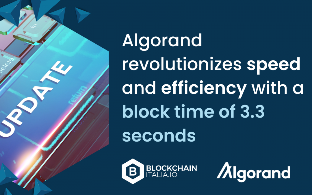 Algorand update: revolutionizing speed and efficiency with a block time of 3.3 seconds