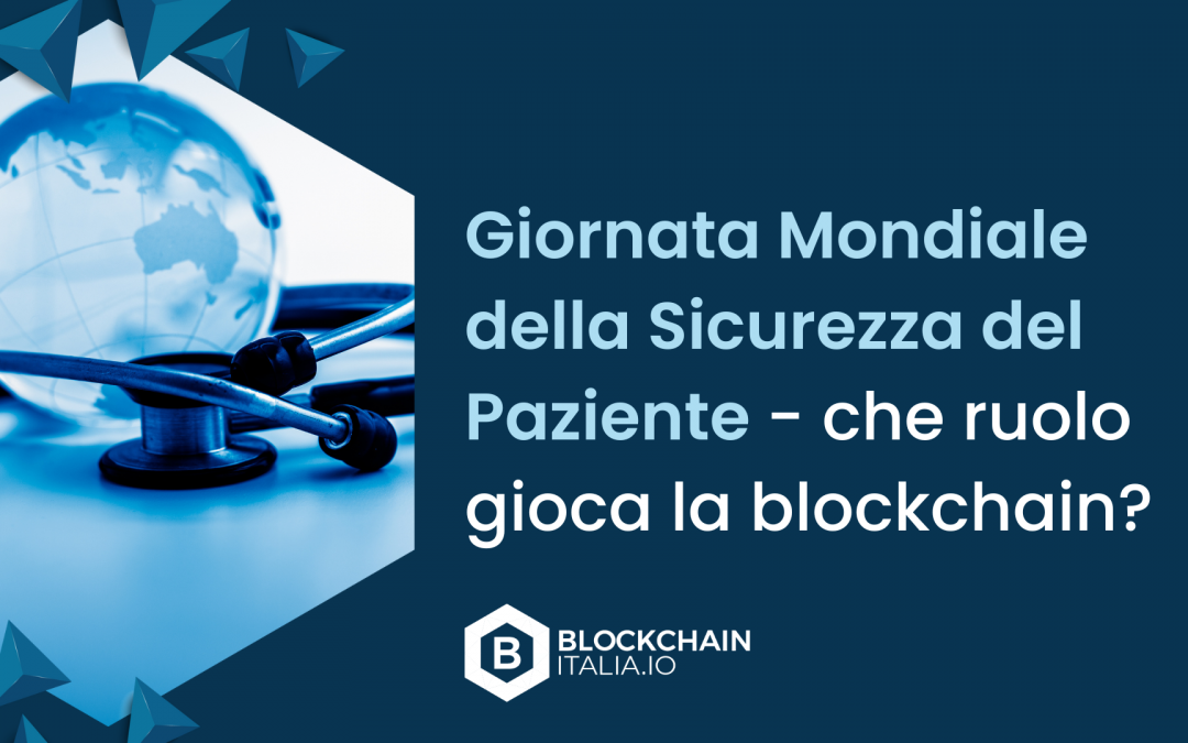 Giornata Mondiale della Sicurezza del Paziente – che ruolo gioca la blockchain?