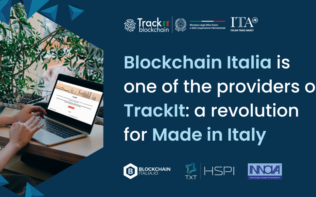 Blockchain Italia is one of TrackIt’s providers: revolution for Made in Italy with authenticity and security