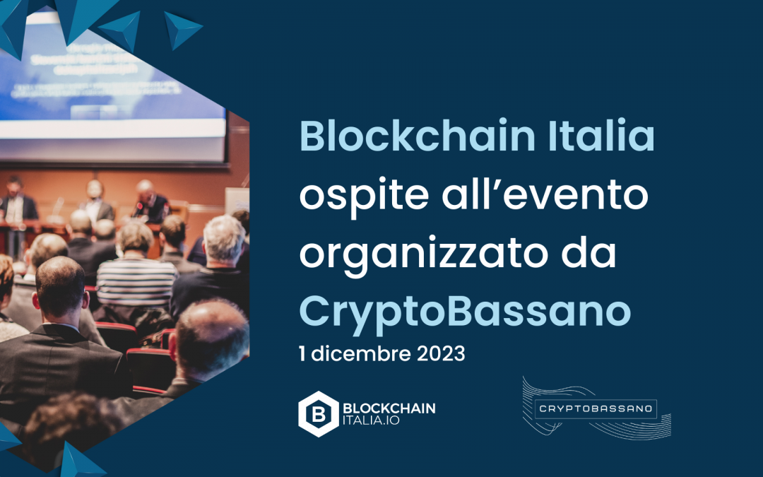 Blockchain Italia ospite all’evento CryptoBassano dedicato alla tecnologia blockchain, web3 e dApp