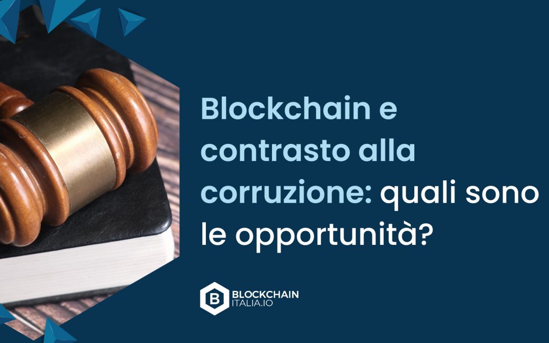 Blockchain e contrasto alla corruzione: quali sono le opportunità?