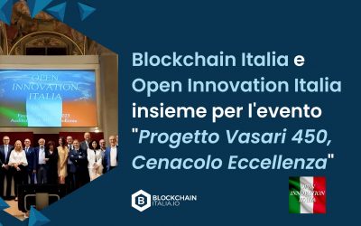 Blockchain Italia e Open Innovation Italia insieme per l’evento “Progetto Vasari 450, Cenacolo Eccellenza”